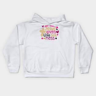 Jesus loves this hot mess Kids Hoodie